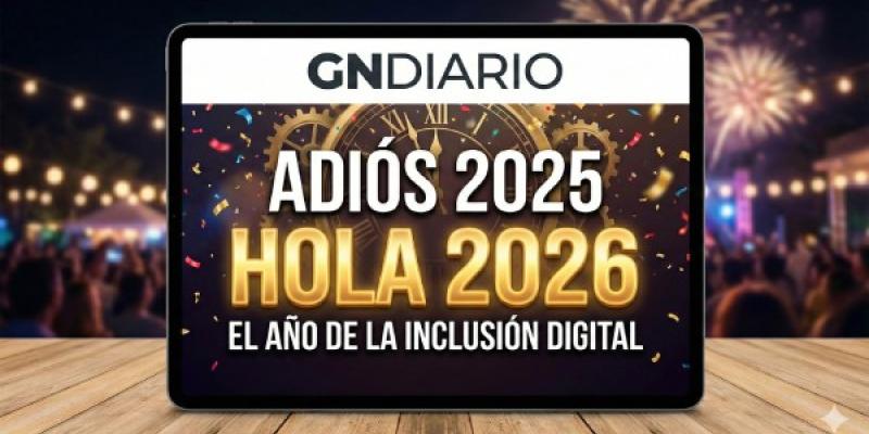 Infografía de GNDiario mostrando un mensaje de feliz año que dice: Adiós 2025, hola 2026, el año de la inclusión digital