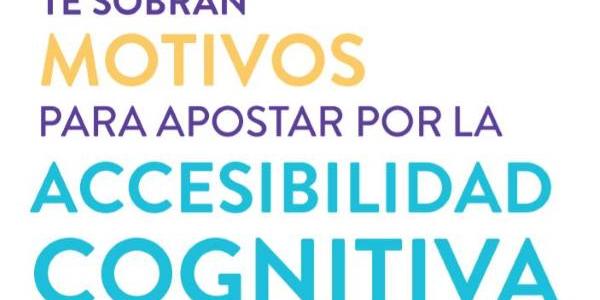 Motivos para apostar por la accesibilidad cognitiva 