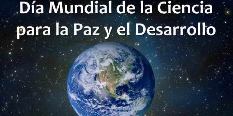 Día Mundial de la Ciencia para la Paz y el Desarrollo