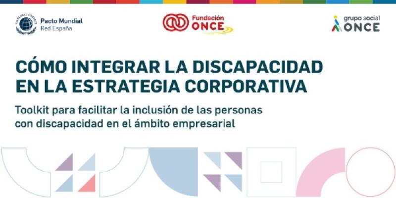Toolkit para integrar la discapacidad y la inclusión en la estrategia empresarial