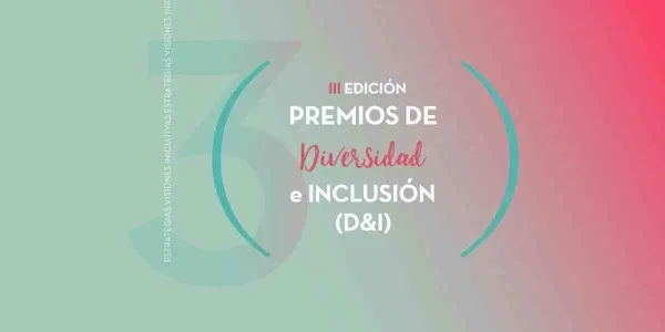 Los IV Premios Diversidad e Inclusión reconocerán las mejores prácticas empresariales en el escenario de la COVID-19